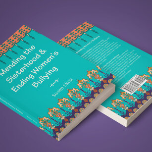 Mending the Sisterhood and Ending Women's Bullying Book Cover